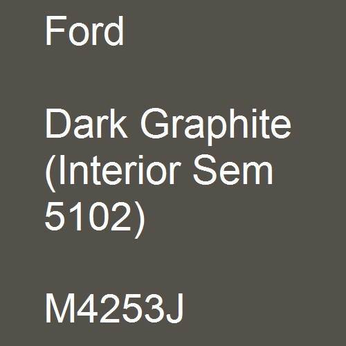 Ford, Dark Graphite (Interior Sem 5102), M4253J.